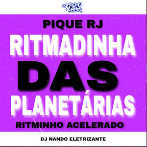 DJ GBS OFICIAL - PIQUE RJ RITMADINHA DAS PLANETÁRIAS RITMINHO ACELERADO (feat. Dj Nando Eletrizante)