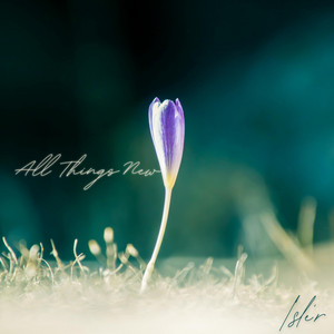 All Things New by Isle'r