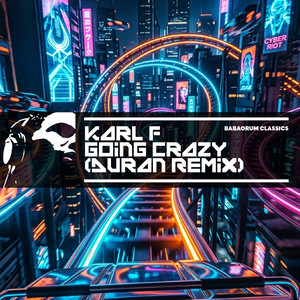 Going Crazy - Duran Remix by Karl F, Duran