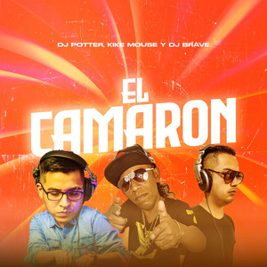 El Camaron - Remix by Kike Mouse, Dj Potter Peru, DJ Brave