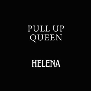 Pull Up Queen by HELENA