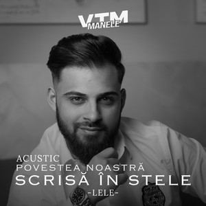 Lele & Manele VTM - Povestea noastră scrisă în stele (Acustic)