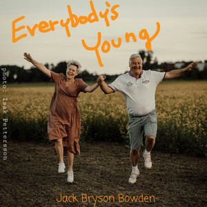 Everybody's Young by Jack Bryson Bowden