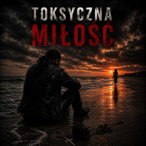 TOKSYCZNA MIŁOŚĆ by MORFEUSZ1985
