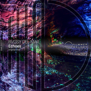 Echoes - Original Mix by BVGSY DEL MAR