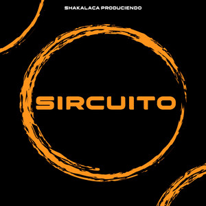 Sircuito by shakalaca produciendo