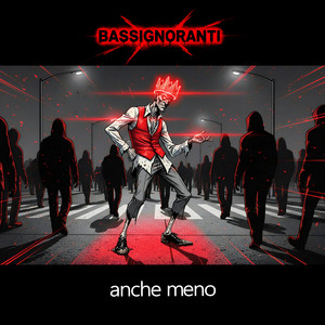 Anche meno - Elektro Guy Remix by BassIgnoranti, Elektro Guy