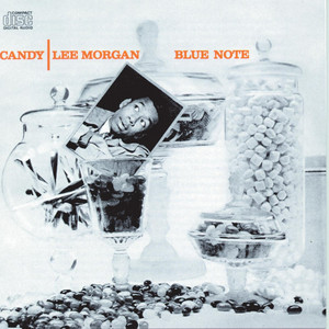 Candy - Album by Lee Morgan | Spotify