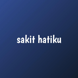 sakit hatiku