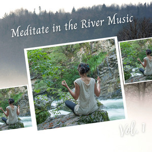Meditate in the River Music Vol. 1 album