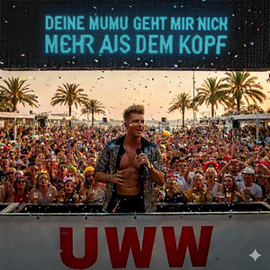 Deine Mumu geht mir nicht mehr aus dem Kopf Malle Style