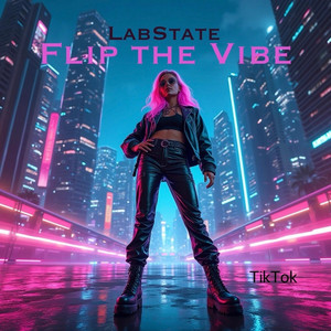 Flip the Vibe - TikTok Version by LabState