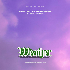 Fasetwo - Weather (feat. Nambawan & Bill Gucci)