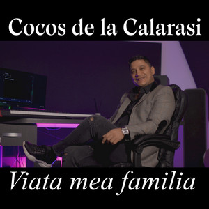 Cocos de la Calarasi - Viata mea familia