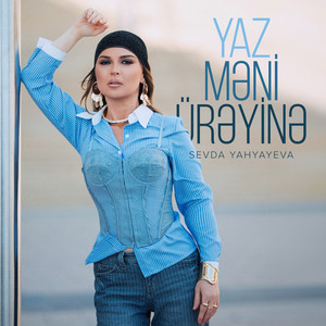 Sevda Yahyayeva - Yaz Məni Ürəyinə