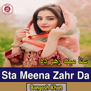 Bangash Khan - Sta meena zahr da
