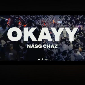 Okayy by Nasg Chaz