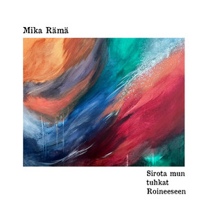 Sirota mun tuhkat Roineeseen by Mika Rämä