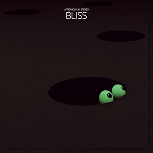 Bliss by Afternoon In Stereo