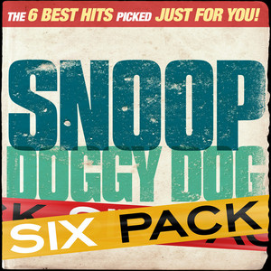Six Pack - Snoop Doggy Dogg - EP - Compilation by Snoop Dogg | Spotify