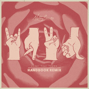 Under Your Thumb (Handbook Remix) by Natty Reeves, Handbook