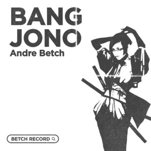 Andre Betch - Bang Jono (Remix)