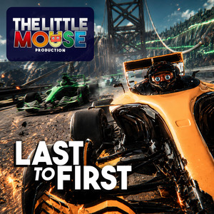 Last to First by The Little Mouse Production
