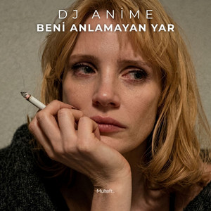 Beni Anlamayan Yar by DJ ANİME