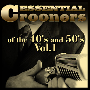 Essential Crooners of the 40's and 50's-Vol.1 album