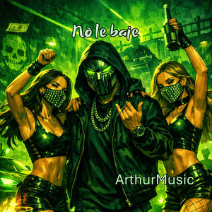 No le baje by ArthurMusic