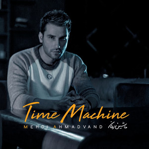 Time Machine — Mehdi Ahmadvand cover art