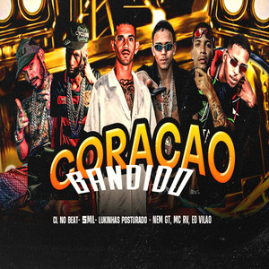 cl no beat, lukinhas posturado & 5MIL - Coração de Bandido (feat. Nem Gt, EO Vilão & Mc Rv)