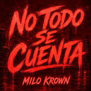NO TODO SE CUENTA by MILO KROWN