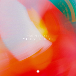 Your Light by Ten Pictures