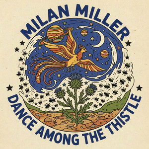 Dance Among the Thistle by Milan Miller