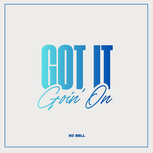 Got It Goin' On by KC Bell