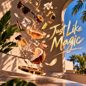 Just Like Magic by ZOLA