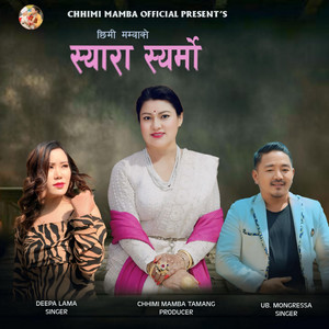 Chhimi Mamba - SYARA SYARMO (feat. Deepa Lama & Ub Mongressa)