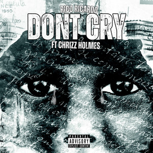 Don't Cry (feat. Chrizz holmes) by Rico Ricardo, Chrizz Holmes