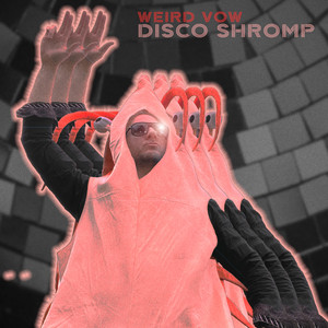 Disco Shromp by Weird Vow