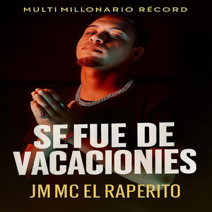 Se Fue De Vacaciones by Jm Mc El Raperito