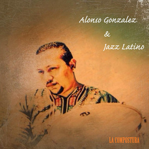 Camina by Alonso Gonzalez & Jazz Latino
