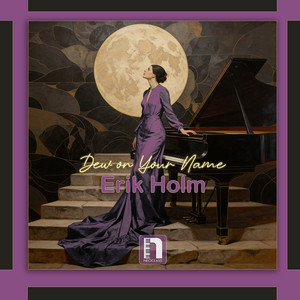 Dew on Your Name - Flow by Erik Holm