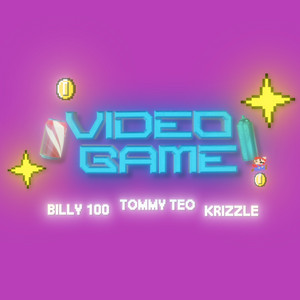 Video Game by BILLY100, Tommy Tèo, Krizzle
