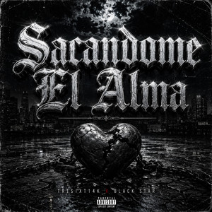 Sacandome el alma by TRISIXTI4K