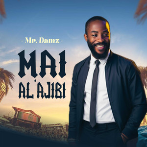 Mai Al'ajibi by Mr Damz