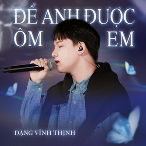 Để Anh Được Ôm Em by Đặng Vĩnh Thịnh