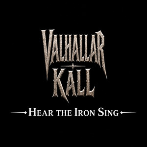 Hear the Iron Sing by Valhallar Kall