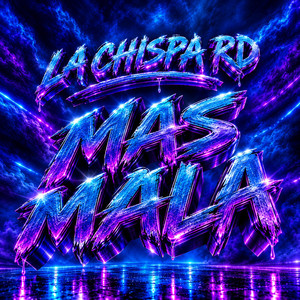 Mas Mala by La Chispa RD