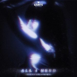 All I Need by Syrus, VerumThenics